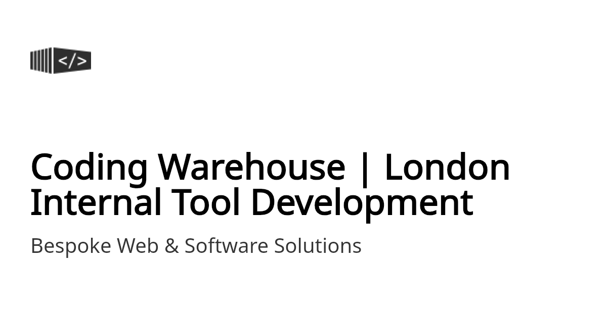 London Internal Tool Development | Coding Warehouse
